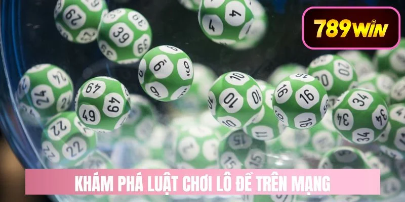 Luật chơi chi tiết nhất về thể loại lô đề online